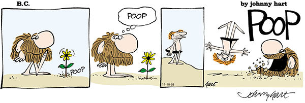B.C. Print: POOP!